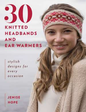 30 Knitted Headbands & Ear Warmers de Jenise Hope