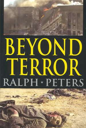 Beyond Terror: Strategy in a Changing World de Ralph Peters