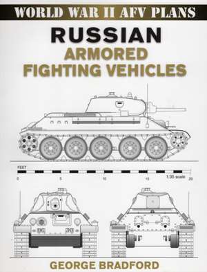 Russian Armored Fighting Vehicles de George R. Bradford