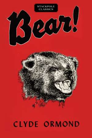 Bear! de Clyde Ormond