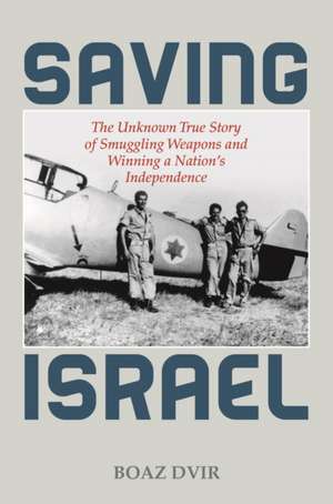 Saving Israel de Boaz Dvir