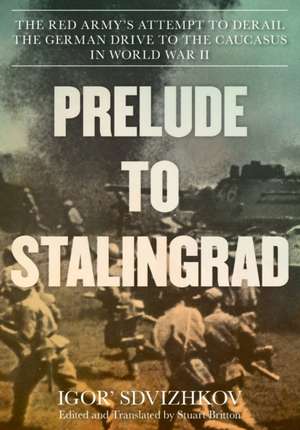 PRELUDE TO STALINGRAD THE RED de Igor Sdvizhkov