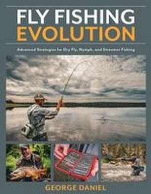 Fly Fishing Evolution de George Daniel