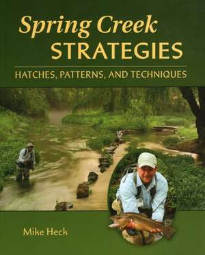 Spring Creek Strategies de Mike Heck