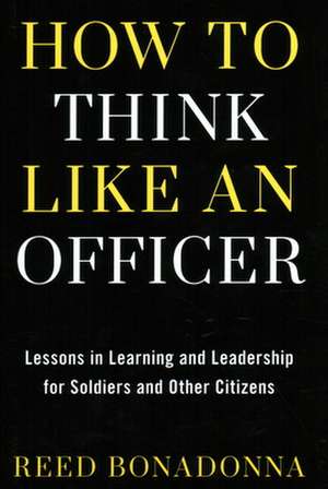 HOW TO THINK LIKE AN OFFICERLCB de Reed Bonadonna