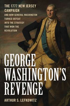 George Washington's Revenge de Arthur S Lefkowitz