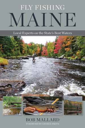 Fly Fishing Maine de Bob Mallard