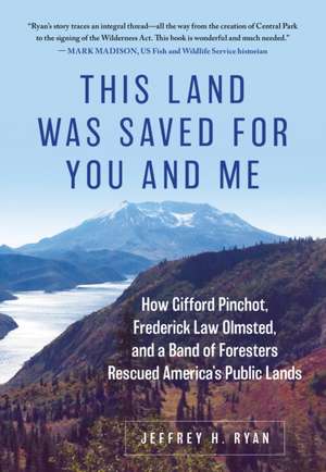 This Land Was Saved for You and Me de Jeffrey H Ryan