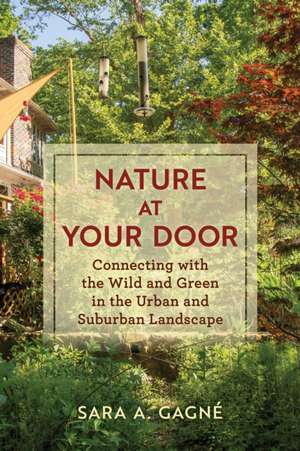 Nature at Your Door de Sara A Gagné