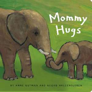 Mommy Hugs de Anne Gutman