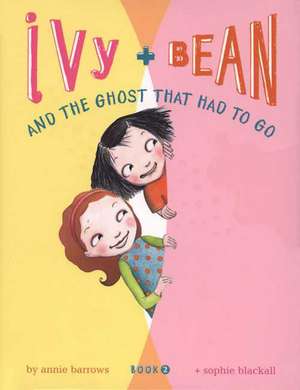 Ivy & Bean and the Ghost That Had to Go