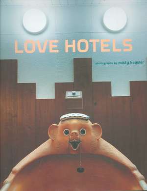 Love Hotels de Misty Keasler