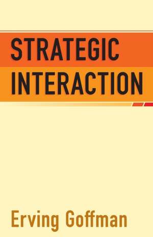 Strategic Interaction de Erving Goffman