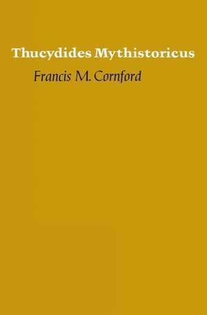 Thucydides Mythistoricus de Francis M. Cornford