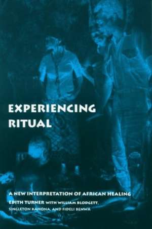 Experiencing Ritual – A New Interpretation of African Healing de Edith Turner