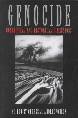 Genocide – Conceptual and Historical Dimensions de George J. Andreopoulos