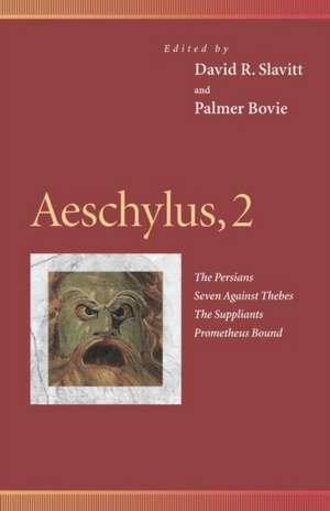 Aeschylus, 2 – The Persians, Seven Against Thebes, The Suppliants, Prometheus Bound de David R. Slavitt