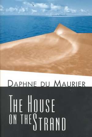 House on the Strand de Daphne DuMaurier