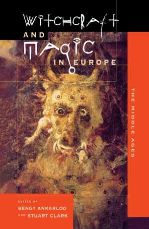 Witchcraft and Magic in Europe, Volume 3 de Bengt Ankarloo