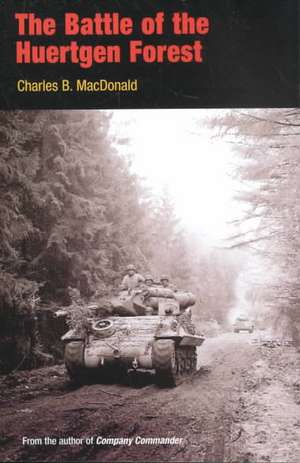 The Battle of the Huertgen Forest de Charles B. Macdonald