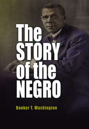 The Story of the Negro de Booker T. Washington