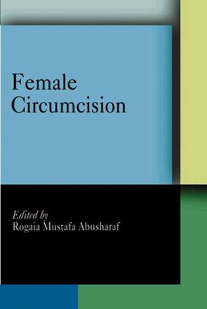 Female Circumcision de Rogaia Mustafa Abusharaf