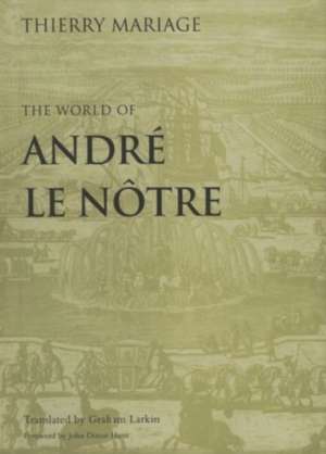 The World of André Le Nôtre de THIERRY MARIAGE