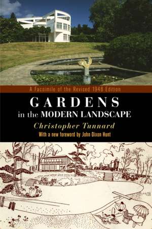 Gardens in the Modern Landscape – A Facsimile of the Revised 1948 Edition de Christopher Tunnard