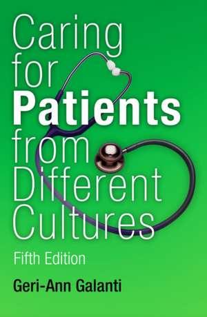 Caring for Patients from Different Cultures – Case Studies from American Hospitals de Geri–ann Galanti