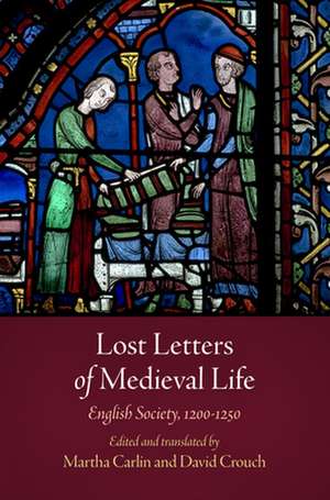 Lost Letters of Medieval Life – English Society, 12–125 de Martha Carlin