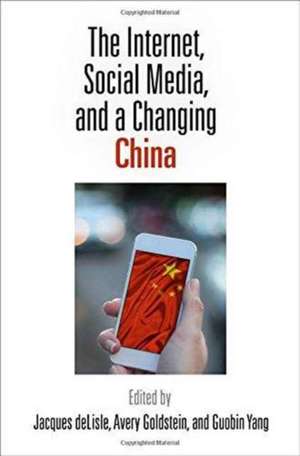 The Internet, Social Media, and a Changing China de Jacques Delisle