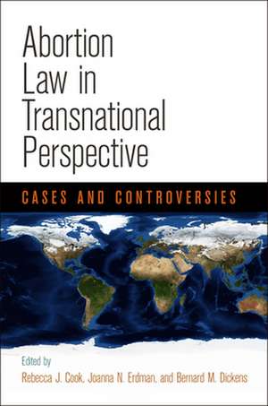 Abortion Law in Transnational Perspective – Cases and Controversies de Rebecca J. Cook