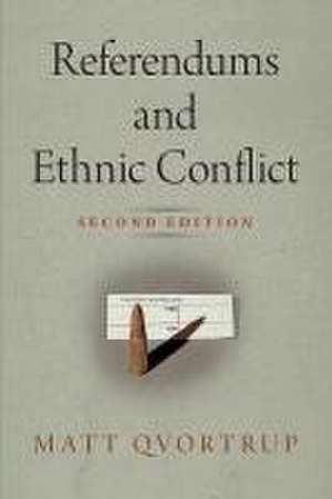 Referendums and Ethnic Conflict de Matt Qvortrup