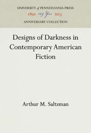 Designs of Darkness in Contemporary American Fiction de Arthur M. Saltzman