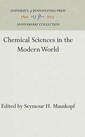 Chemical Sciences in the Modern World de Seymour H. Mauskopf