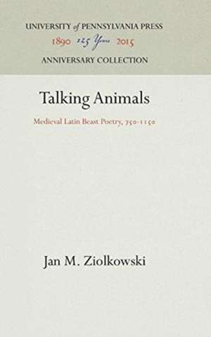 Talking Animals – Medieval Latin Beast Poetry, 75–115 de Jan M. Ziolkowski