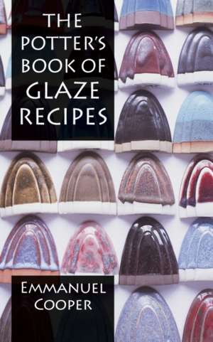 The Potter's Book of Glaze Recipes de Emmanuel Cooper