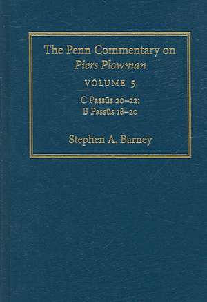 The Penn Commentary on Piers Plowman, Volume 5 – C Passus 2–22; B Passus 18–2 de Stephen A. Barney