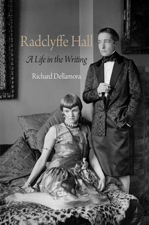 Radclyffe Hall – A Life in the Writing de Richard Dellamora