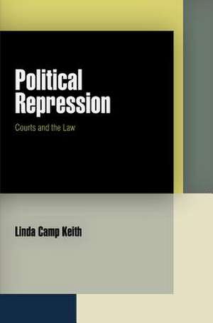 Political Repression – Courts and the Law de Linda Camp Keith