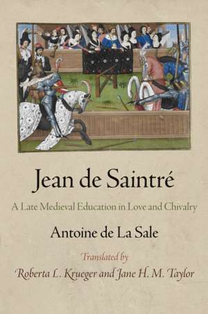 Jean de Saintré – A Late Medieval Education in Love and Chivalry de Antoine De La Sale