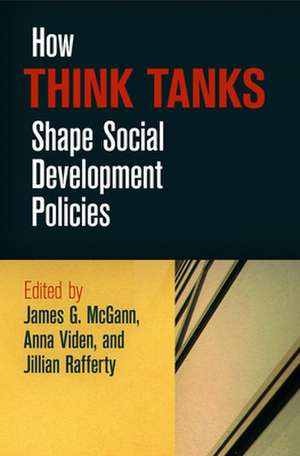 How Think Tanks Shape Social Development Policies de James G. Mcgann