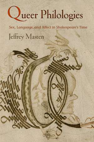 Queer Philologies de Jeffrey Masten