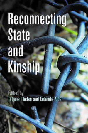 Reconnecting State and Kinship de Tatjana Thelen