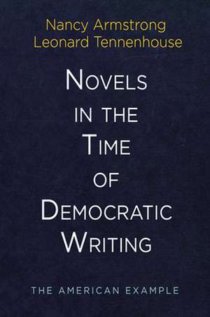 Novels in the Time of Democratic Writing – The American Example de Nancy Armstrong