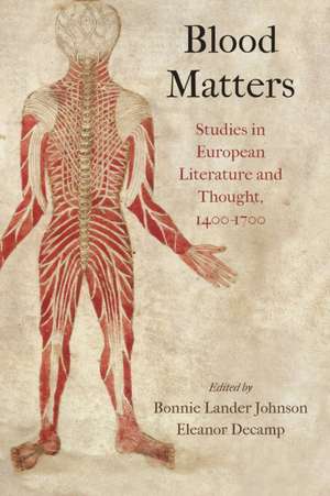 Blood Matters – Studies in European Literature and Thought, 14–17 de Bonnie Lander Johnson