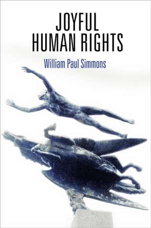 Joyful Human Rights de William Paul Simmons