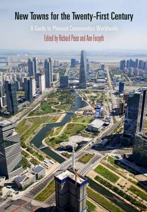 New Towns for the Twenty–First Century – A Guide to Planned Communities Worldwide de Richard Peiser