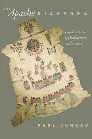 The Apache Diaspora – Four Centuries of Displacement and Survival de Paul Conrad