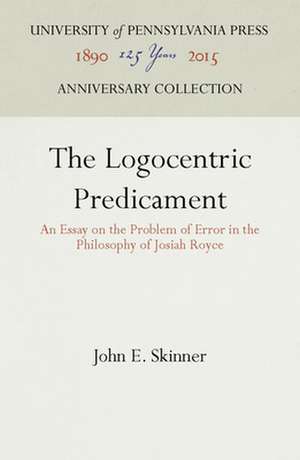 The Logocentric Predicament de John E Skinner